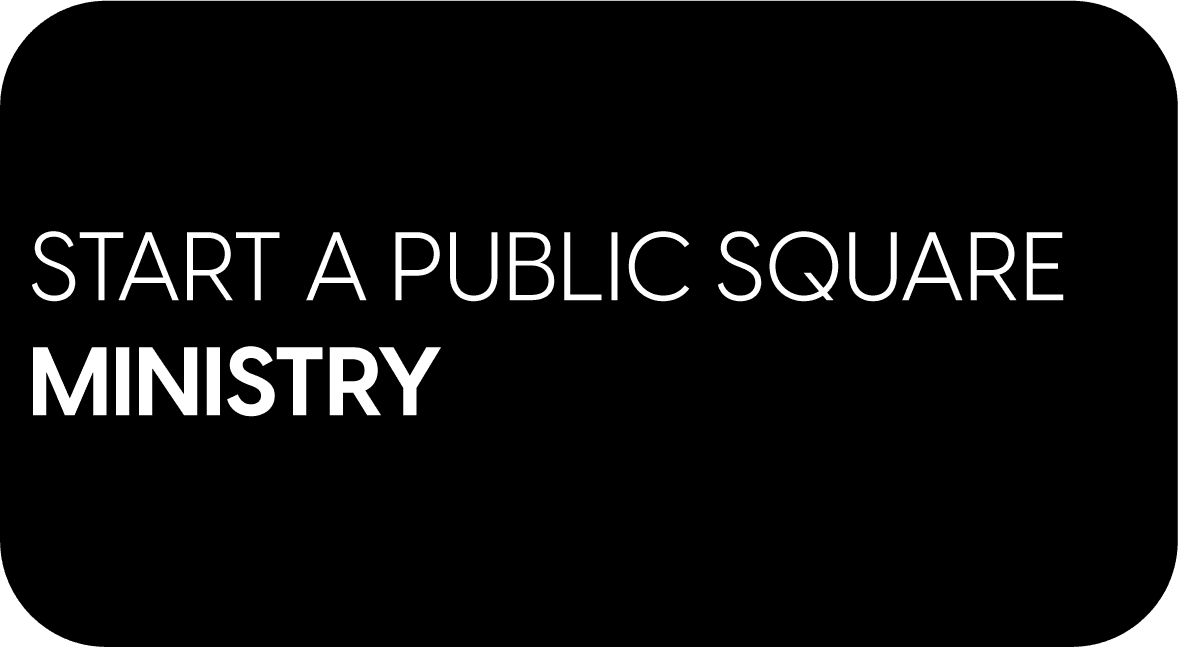 Start a public Square ministry