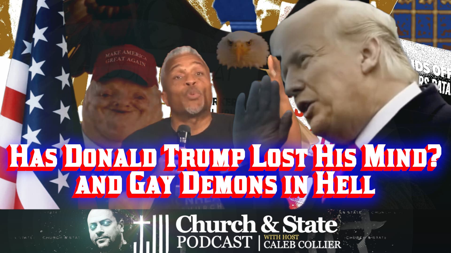 Has Donald Trump Lost His Mind? and Gay Demons in Hell