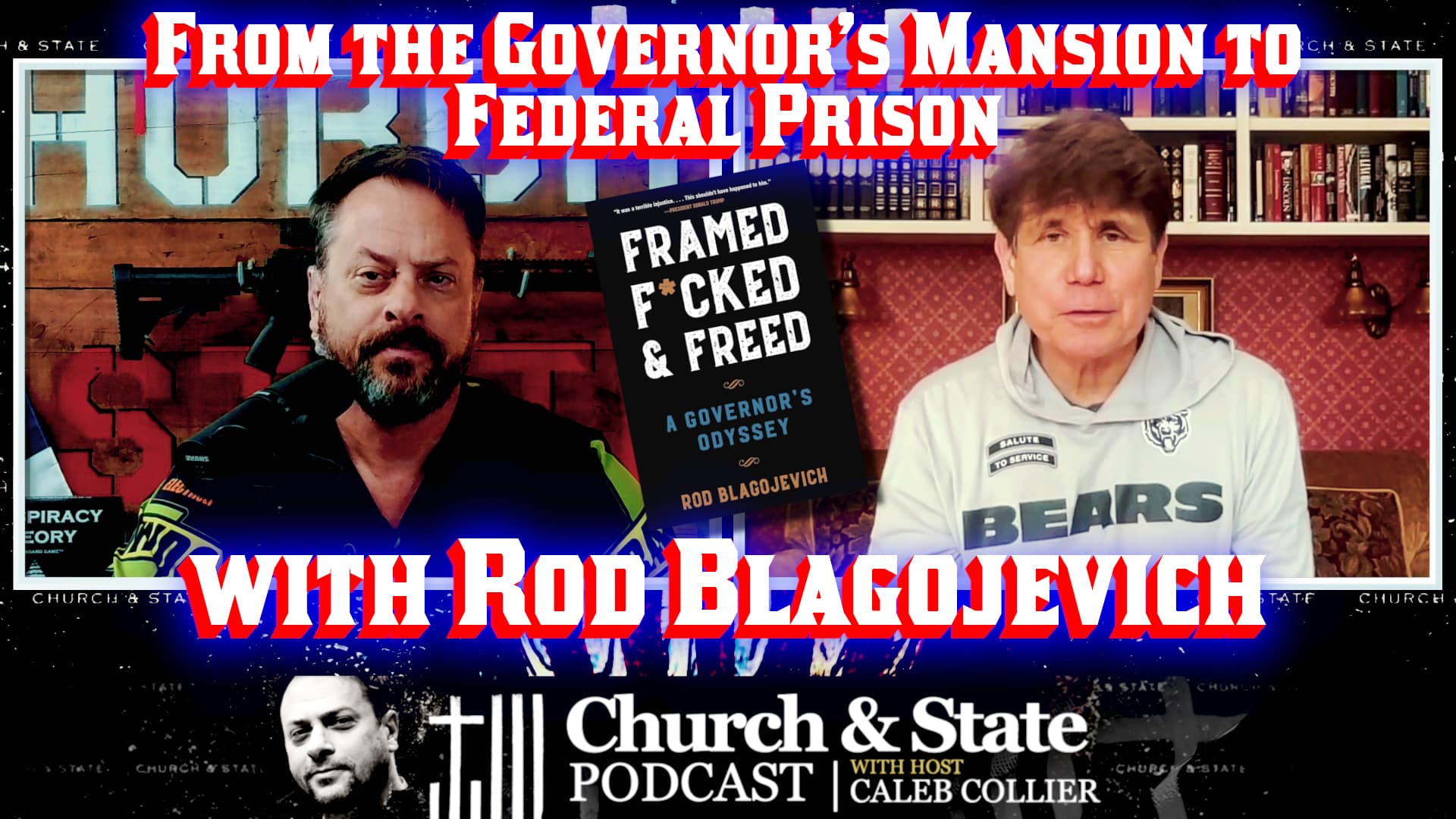 From the Governor’s Mansion to Federal Prison with Rod Blagojevich