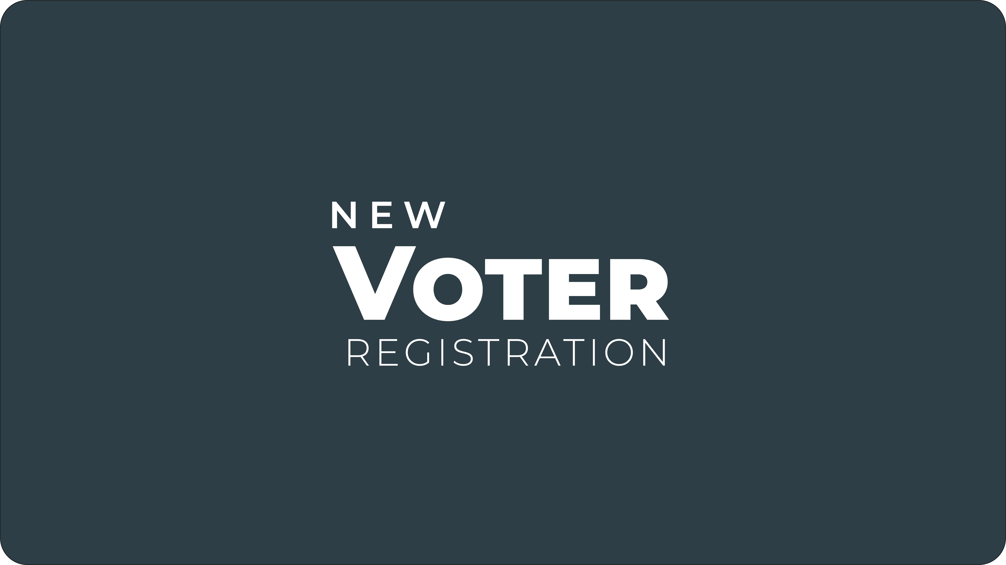 NEW Voter Registration